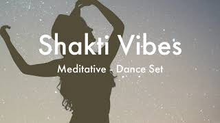 Shakti Vibes  Meditative amp Ecstatic Dance Set [upl. by January964]