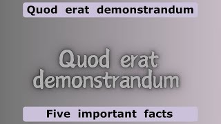 Quod erat demonstrandumquot QED  Five important facts [upl. by Tisman]