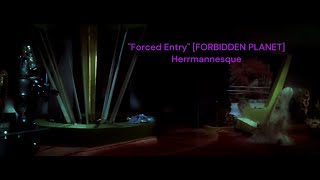 quotForced Entryquot FORBIDDEN PLANET Herrmannesque [upl. by Betteann605]