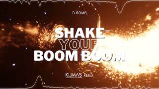 DBomb  Shake Your Boom Boom  KLIMAS REMIX [upl. by Magas]