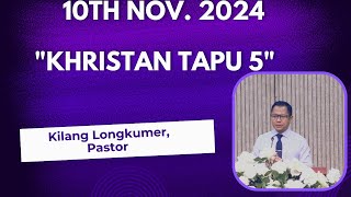 Kilang Longkumer Pastor  Khristan Tapu 5  Amos 5 2123  10th Nov 2024 [upl. by Alaehs]