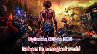 Reborn in a magical world episode 506 to 509 ll story  Charvik kaith [upl. by Festatus]