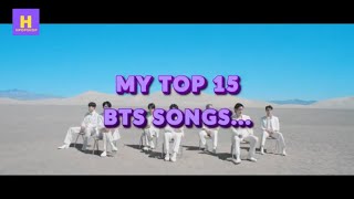 MY TOP 15 BTS SONGS  KPOP BANGTAN [upl. by Martynne379]