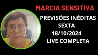 MARCIA SENSITIVA PREVISÕES INÉDITAS SEXTA 18102024 LIVE COMPLETA marciasensitiva marciafernandes [upl. by Des]