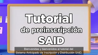 Tutorial del Sistema Anticipado de Inscripción y Distribución SAID [upl. by Iew]