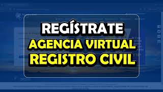 Registrarse por Primera Vez en la Agencia Virtual del Registro Civil [upl. by Joyan]