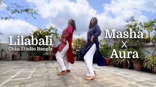 Lilabali Dance Choreography  Coke Studio Bangla  Masha x Aura [upl. by Eikcuhc]