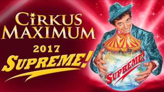 Cirkus Maximum 2017  Supreme [upl. by Everrs]