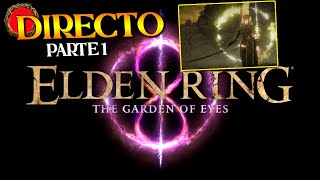 MALENIA LA VERDADERA CONSORTE en Elden Ring THE GARDEN OF EYES Parte 1 [upl. by Yelnet]