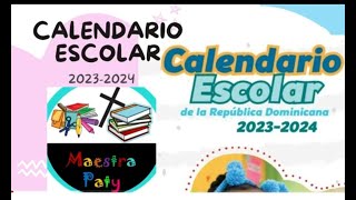 CALENDARIO ESCOLAR 20232024 MINISTERIO DE EDUCACION DE LA REPUBLICA DOMINICANA [upl. by Orme]