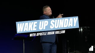 Wake Up Sunday  Apostle Brian Hallam [upl. by Standing727]