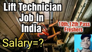 Lift technician job in IndiaSalary RequirementsITIFreshersAll details [upl. by Ludewig]