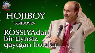 Hojiboy Tojiboyev  Rossiyadan bir tiynsiz qaytgan bolalar  Хожибой Тожибоев [upl. by Sug]