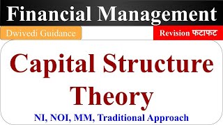 Capital Structure theories NI NOI MM Traditional theory Financial Management net operating [upl. by Teece474]