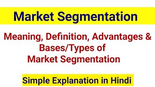 Market Segmentation  Advantages BasesTypes of Market Segmentation [upl. by Marcelline]