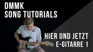 DMMK Song Tutorials  Hier und Jetzt  EGitarre 1 [upl. by Vachill207]