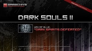 Dark Souls 2 PS3PS4 Gamechive Way of Blue Covenant Pt 22 1000 Dark Spirits DefeatedReward [upl. by Happy]