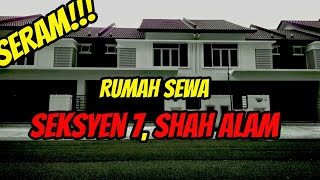 Pengalaman Menyeramkan Menyewa di Rumah Seksyen 7 SHAH ALAM shahalam selangor [upl. by Heinrike]