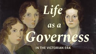 Life as a Governess in the Victorian Era  A Historical Overview [upl. by Sapowith]