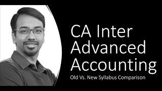 Advanced Accounting Syllabus Changes in New Scheme  CA Inter  ICAI [upl. by Irina617]