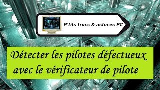 Tuto informatiqueVidéo N°303 Détecter les pilotes défectueux avec le vérificateur de pilotes [upl. by Meghann446]