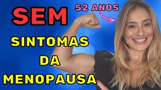 NÃO TENHO NENHUM SINTOMA DA MENOPAUSA TUDO QUE FAÇO PARA ISSO [upl. by Rhu39]