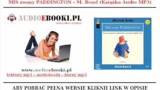 MIŚ ZWANY PADDINGTON  Michael Bond  Audiobook Bajki dla Dzieci MP3  Słuchaj Książki Audio [upl. by Nylrehc]