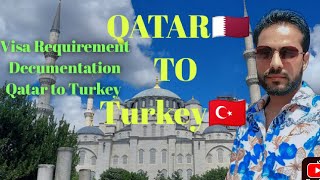 QATAR TO TURKEY  How to get Turkey visa From Qatar  Visa Requirement amp Decumentation  turkey [upl. by Aleakam]