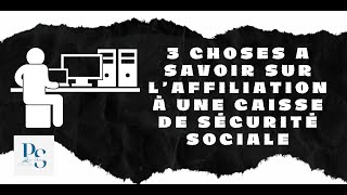 3 CHOSES À SAVOIR SUR LAFFILIATION À LA SÉCURITÉ SOCIALE [upl. by Eceerehs12]