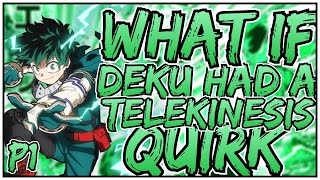 What if Deku had a Telekinesis Quirk I Part 1 I Veice [upl. by Iveel487]