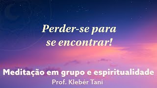 Perderse para se encontrar  Prof Klebér Tani  Meditação Transcendental [upl. by Atnoved]