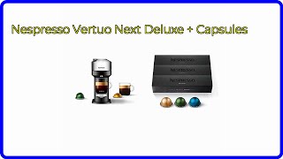 REVIEW 2024 Nespresso Vertuo Next Deluxe  Capsules ESSENTIAL details [upl. by Oirifrop]