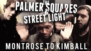 The Palmer Squares feat Street Light  Montrose to Kimball prod by Irineo [upl. by Avin]