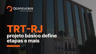 Concurso TRT RJ projeto básico confirma etapas e mais  Notícias de concurso aovivo [upl. by Aener]