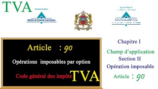 ARTICLE 90  Opération imposables par option de la taxe sur la valeur ajoutée [upl. by Marj]