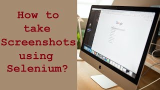 Selenium Tutorial 12  How to take screenshots  Full webpage Element amp Visible area [upl. by Ahtenak38]