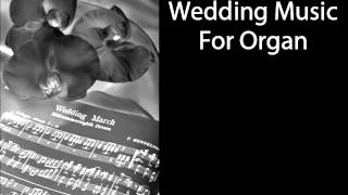 Wedding Music for Organ  Most popular pieces [upl. by Audres]