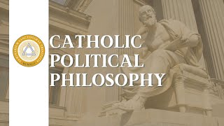 Catholic Political Philosophy  Lecture 14 [upl. by Ahseikan706]