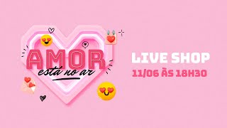 Dia dos Namorados O Amor Está no Ar Live Shop de Pacotes de Viagens Românticas [upl. by Lucrece]