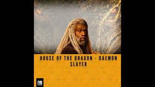 House of the Dragon  Daemon slayer [upl. by Nesline]