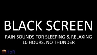 Rain Sounds for Sleeping and Relaxing White Noise 10 Hours Black Screen by House of Rain [upl. by Almeeta]