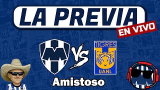 La Previa Monterrey vs Tigres  Partido Amistoso [upl. by Yknarf]