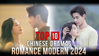 Top 10 Romance Modern Chinese Dramas Series 2024 eng sub [upl. by Rebmat509]