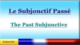 French Lesson 79  LEARN FRENCH  PAST SUBJUNCTIVE  Subjonctif Passé [upl. by Weisbart]