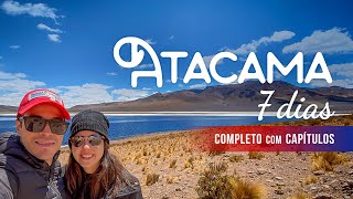 ATACAMA  7 DIAS  JANEIRO 2023  Completo com Capítulos [upl. by Annek505]