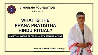 What is Prana Pratistha  explained by Hindu Acharya Dr Sthaneshwar Timalsina [upl. by Ertsevlis724]