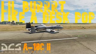 DCS  A10C II  Lil burrrt like a desk pop [upl. by Ecallaw]