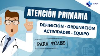 Atención Primaria TCAE en SACYL Temario Completo para Oposiciones 2024 [upl. by Negaem]