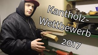 Lets Bastel Kantholzwettbewerb 2017 Kantholz Wettbewerb [upl. by Nyleuqcaj]