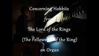 ▶ Concerning Hobbits from The Lord of the Rings ON ORGAN ♫ [upl. by Eide]